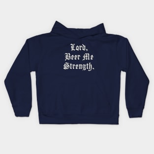 Lord, Beer Me Strength. Kids Hoodie